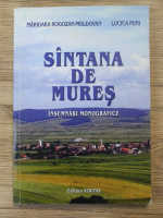 Marioara Rogozan Moldovan - Sintana de Mures. Insemnari monografice
