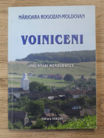 Marioara Rogozan Moldovan - Voiniceni. Insemnari monografice