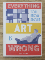 Matt Brown - Everything you know about art is wrong