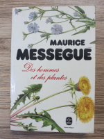 Maurice Messegue - Des hommes et des plantes