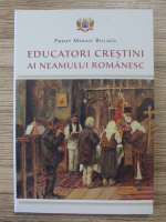 Mihail Bulacu - Educatori crestini ai neamului romanesc