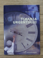 Nicolae Calitoiu - Tirania urgentului