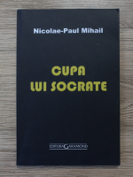 Nicolae Paul Mihail - Cupa lui Socrate