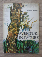 Anticariat: Nikolai Haitov - Aventuri in padure