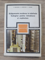 Nitulescu Petre - Echipamente moderne in telefonie. Indreptar pentru intretinere si exploatare