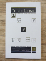Popovici Dan, Florin Caragiu - Chipul Iconic in memoriam Ieromonah Ghelasie. Reflexii ale chipului mistico-teologic ghelasian (volumul 9)