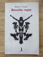 Razvan T. Coloja - Recolta rosie