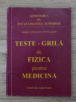 Rodica Stamate Cosmatchi - Teste grila de fizica pentru medicina