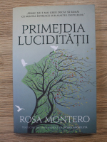 Rosa Montero - Primejdia luciditatii