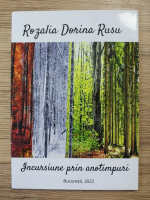 Rozalia Dorina Rusu - Incursiune prin anotimpuri