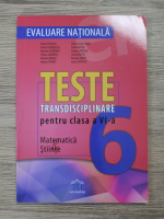 Silvia Olteanu, Horia Victor Halmajan - Teste transdisciplinare pentru clasa a VI-a. Matematica, stiinta