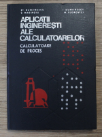 Stefan Dumitrescu - Aplicatii ingineresti ale calculatoarelor. Calculatoare de proces