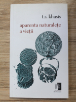 T. S. Khasis - Aparenta naturalete a vietii