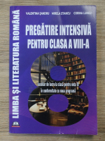 Valentina Sandru - Limba si literatura romana. Pregatire intensiva pentru clasa a VIII-a