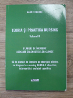 Vasile Baghiu - Teoria si practica nursing, volumul 2. Planuri de ingrijire asociate diagnosticelor clinice