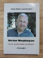 Vasile Baltac - Victor Meghesan. Un om, un profesionist, un manager