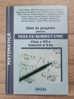 Viorica Bujor - Matematica. Ghid de pregatire pentru teza cu subiect unic, clasa a VII-a, semestrul al II-lea