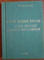 Nicolae Bobu - Carte despre rromi. Cutuma justitiara. Judecata de pace a rromilor