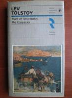 Lev Tolstoi - Tales of Sevastopol. The Cossacks
