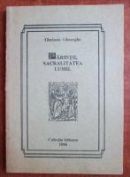 Ghelasie Gheorghe - Parintii, sacralitatea lumii