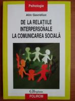 Alin Gavreliuc - De la relatiile interpersonale la comunicarea sociala