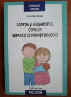 Ana Muntean - Adoptia si atasamentul copiilor separati de parintii biologici