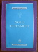 Bartolomeu Valeriu Anania - Biblia comentata. Noul Testament