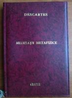 Descartes - Meditatii Metafizice