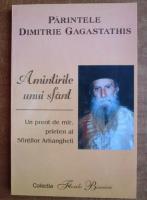 Dimitrie Gagastathis - Amintirile unui sfant