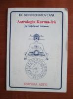 Dr. Sorin Bratoveanu - Astrologia Karma-ica pe intelesul tuturor