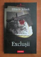Elfriede Jelinek - Exclusii