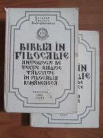 Episcop Calinic Botosaneanul - Biblia in Filocalie. Antologie de texte biblice talcuite in Filocalia romaneasca (2 volume)