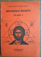 Ghelasie Gheorghe - Nevointele isihaste (volumul 3)