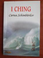 I. Ching. Cartea schimbarilor