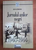 Jean Guehenno - Jurnalul anilor negri 1940-1944