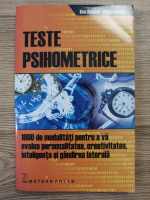 Ken Russell - Teste psihometrice. 1000 de modalitati pentru a va evalua persdonalitatea, creativitatea, inteligenta si gandirea laterala