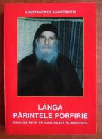 Anticariat: Konstantinos Yannitsiotis - Langa Parintele Porfire