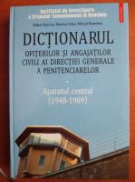 Mihai Burcea - Dictionarul ofiterilor si angajatilor civili ai directiei generale a penitenciarelor. Aparatul central (1948-1989)
