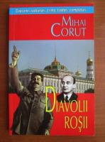 Anticariat: Mihai Corut - Diavolii rosii
