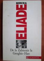 Anticariat: Mircea Eliade - De la Zalmoxis la Genghis-Han