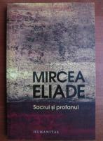 Anticariat: Mircea Eliade - Sacrul si profanul