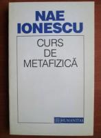 Anticariat: Nae Ionescu - Curs de metafizica