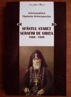 Nectarie Antonopoulos - Sfantul Staret Serafim de Virita 1866 - 1949