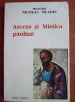 Nicolae Mladin - Asceza si Mistica paulina