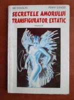 Nik Douglas - Secretele amorului transfigurator extatic (volumul 3)