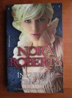 Nora Roberts - Incredere tradata
