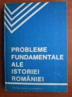 Probleme fundamentale ale istoriei Romaniei