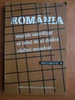 Anticariat: Romania, marele sacrificat al celui de-al doilea razboi mondial. Documente