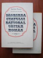 Stefan Pascu - Faurirea statului national unitar roman 1918 (2 volume)
