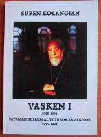 Suren Kolangian - Vasken I . Patriarh suprem al tuturor armenilor 